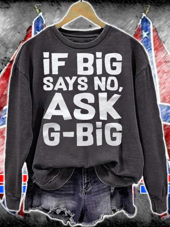 Bff Shirt If Big Says No Ask G-Big For Men For Women Shirt t-shirt sweatshirt