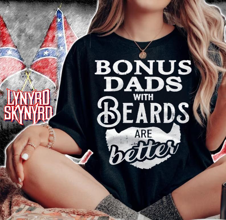Bonus Dads With Beards Are Better Shirt t-shirt