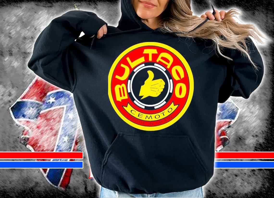 Bultaco Motorcycles Reg Trade Mark Cemoto Made In Spain Shirt t-shirt hoodie