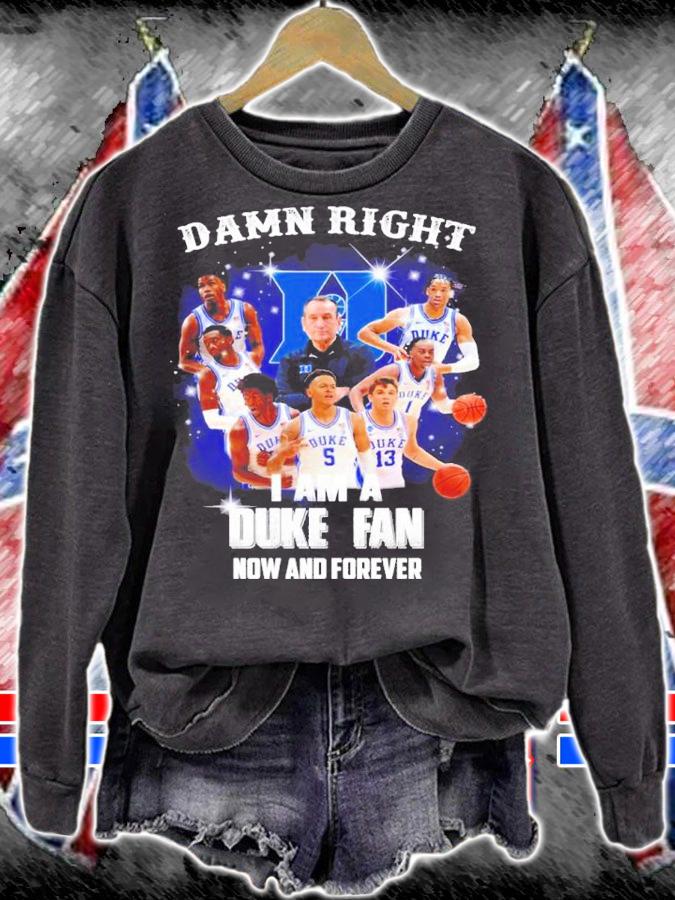 Damn Right I Am A Duke Blue Devils Fan Now And Forever Shirt t-shirt
