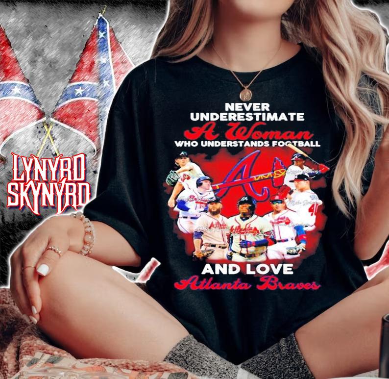 Never underestimate a woman Atlanta Braves signature shirt t-shirt
