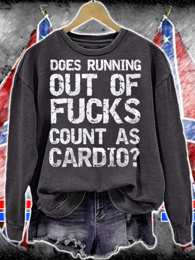 Sarcastic Does Running Out Of Fucks Count As Cardio Shirt t-shirt sweatshirt