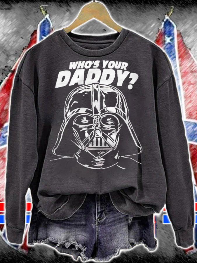 Darth Vader who's your daddy T-shirt t-shirt sweatshirt
