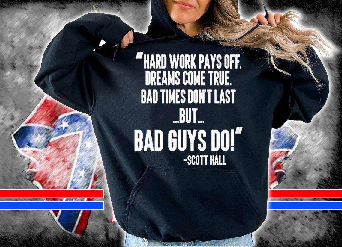Hard Work Pays Off Dreams Come True T-Shirt t-shirt hoodie