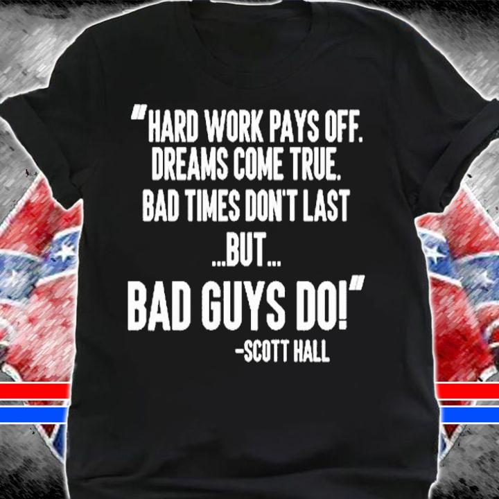 Hard Work Pays Off Dreams Come True T-Shirt t-shirt shirt