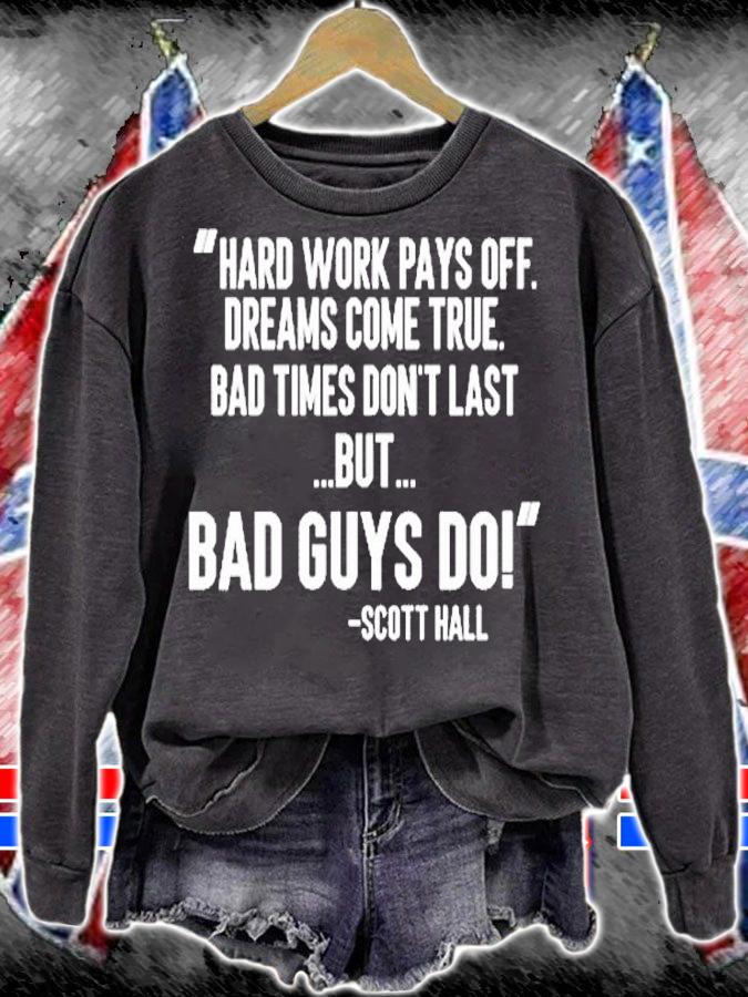 Hard Work Pays Off Dreams Come True T-Shirt t-shirt sweatshirt