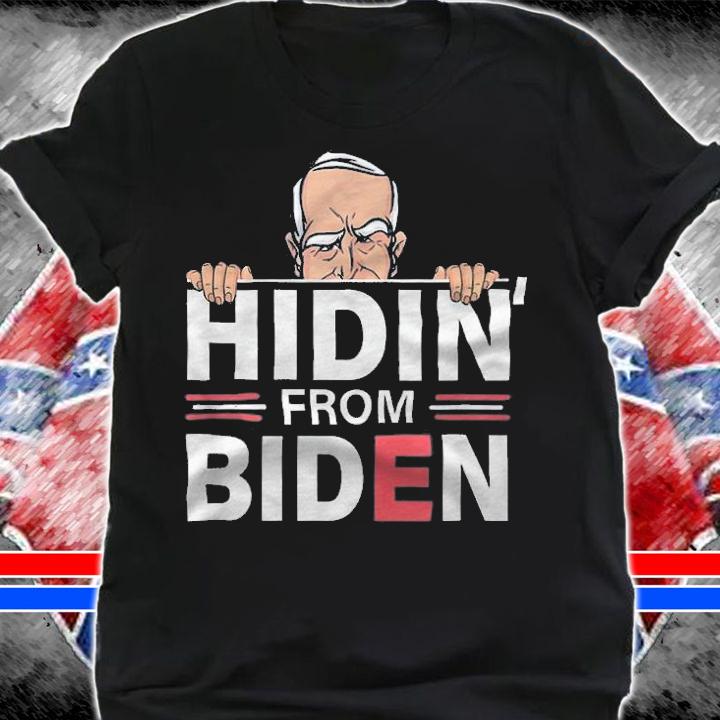 Hidin From Biden Shirt Funny Anti Joe Biden Hiding Political T-Shirt t-shirt shirt