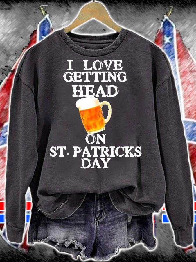 I Love Getting Head on St. Patrick's Day T-Shirt t-shirt sweatshirt