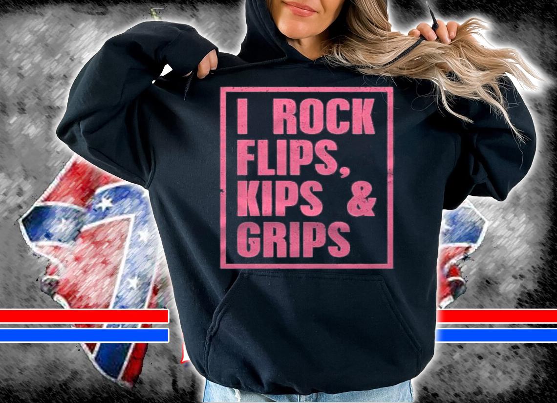 I Rock Flips Kips Grips Female Gymnastics Gymnast Shirt t-shirt hoodie