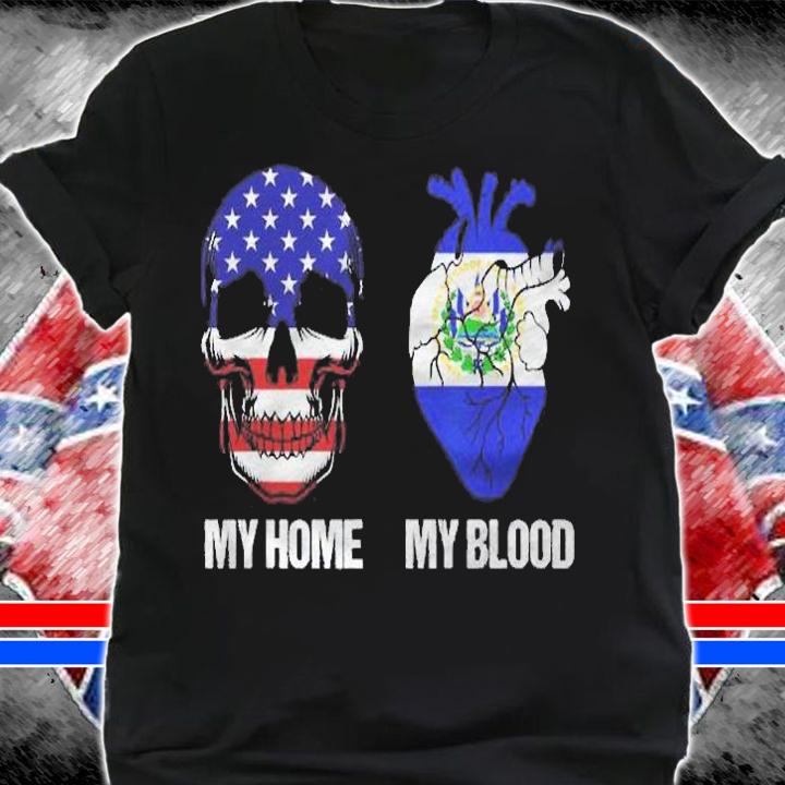 My Home My Blood El Salvador Salvadorian Shirt t-shirt shirt