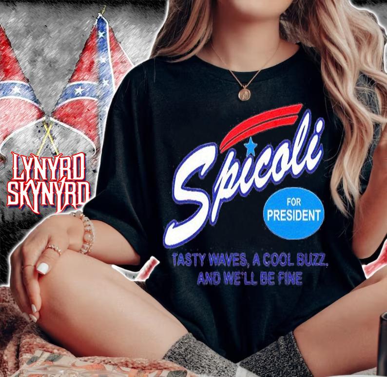 Spicoli For President Tasty Waves A Cool Buzz And We'll Be Fine T-Shirt t-shirt woman shirt
