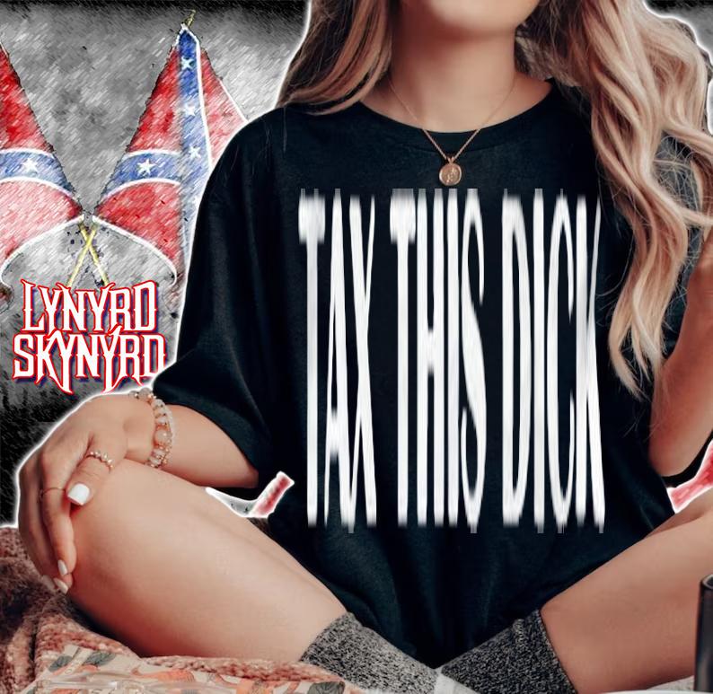 Tax this dick T-shirt t-shirt