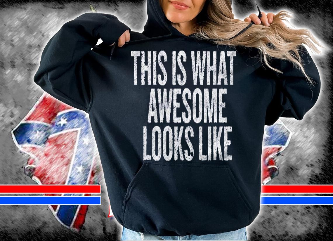 This Is What A Awesome Looks Like Shirt t-shirt