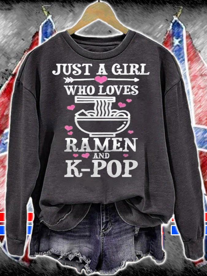 Womens Just A Girl Who Loves K Pop & Ramen Funny K Drama Fan Gift Shirt t-shirt sweatshirt