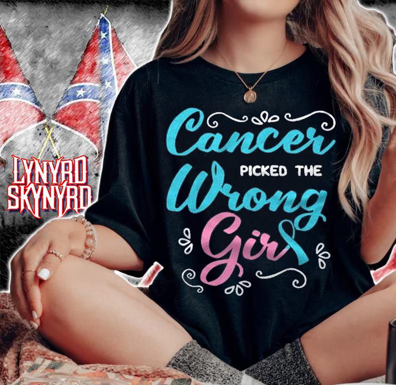 Cancer Picked The Wrong Girl Carcinoma Gynecology Teal Gift Shirt t-shirt woman shirt