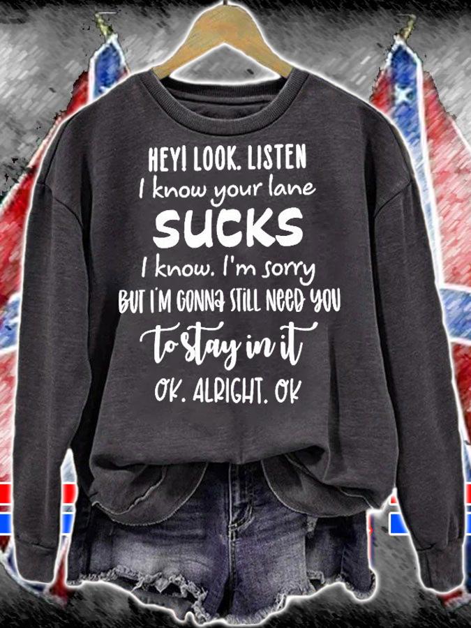 Hey I Look Listen I Know Your Lane Sucks T-Shirt t-shirt sweatshirt