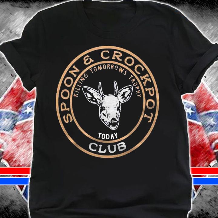 Spoon & Crockpot Today Club Funny Hunting Gift t-shirt