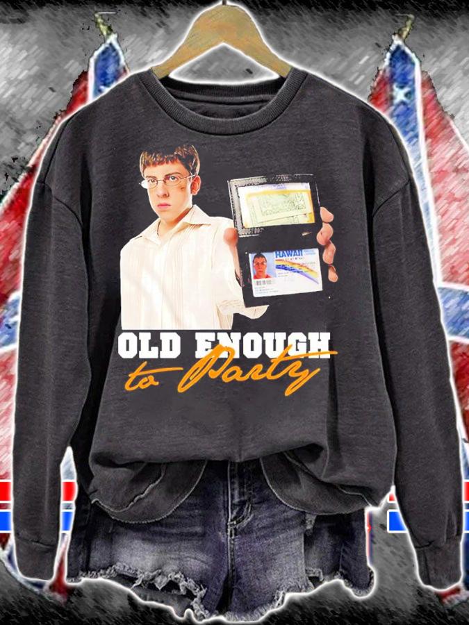 Superbad Mclovin Old Enough To Party Shirt t-shirt sweatshirt
