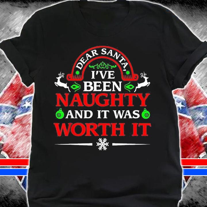 Dear Santa I Was Naughty Worth It Funny Christmas T-Shirt t-shirt shirt