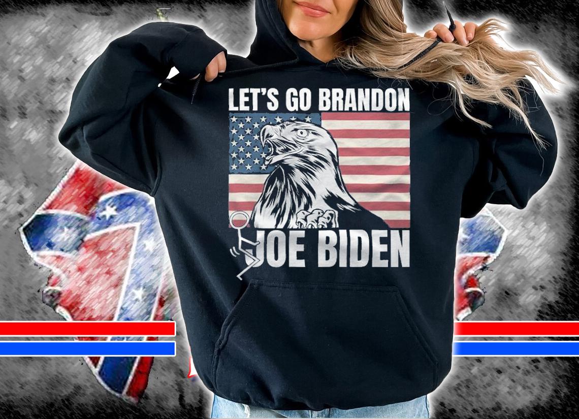 F Joe Biden let's Go Brandon FJB Eagle American Flag T-Shirt t-shirt hoodie