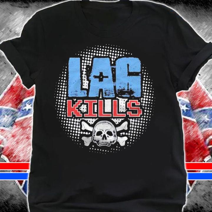 Funny Gamer I Lag Kills I Video Games I Multiplayer Shirt t-shirt shirt