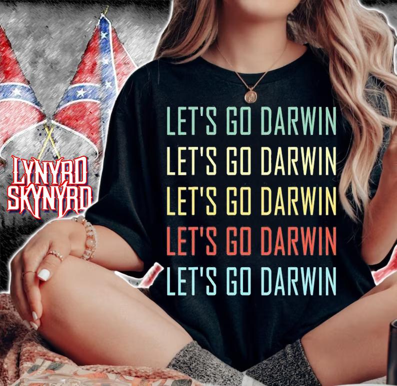 Lets Go Darwin Funny Sarcastic Trending Political T-Shirt t-shirt