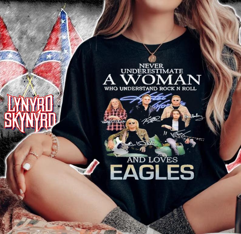 Never Underestimate A Woman Who Understands Rock N Roll And Loves Eagles Shirt t-shirt