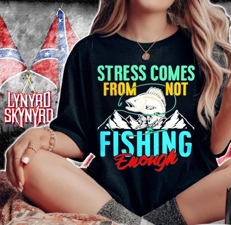 Stress Is Caused By Not Fishing Enough Funny Fisherman T-Shirt t-shirt