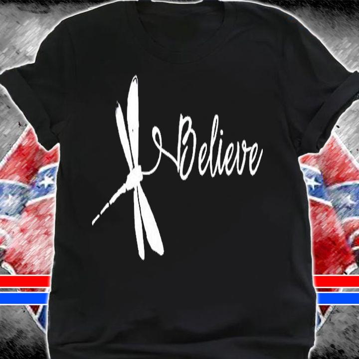 Dragonfly Believe T-Shirt t-shirt shirt