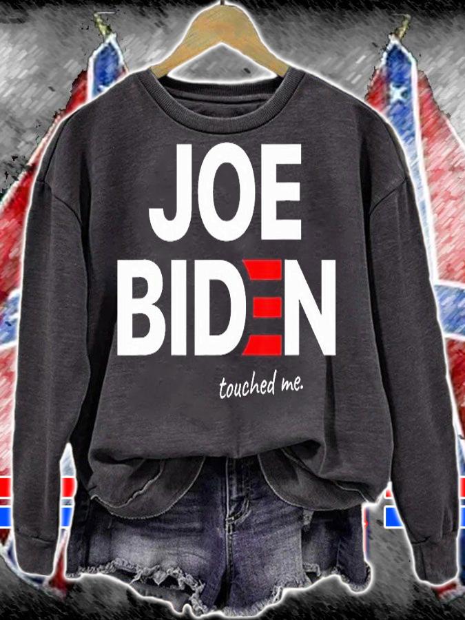 Joe Biden Touched Me Joe Biden T-Shirt t-shirt sweatshirt