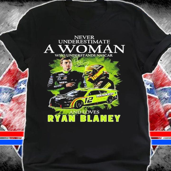 Never Underestimate A Woman Who Understands Nascar And Loves Ryan Blaney Signatures Shirt t-shirt shirt