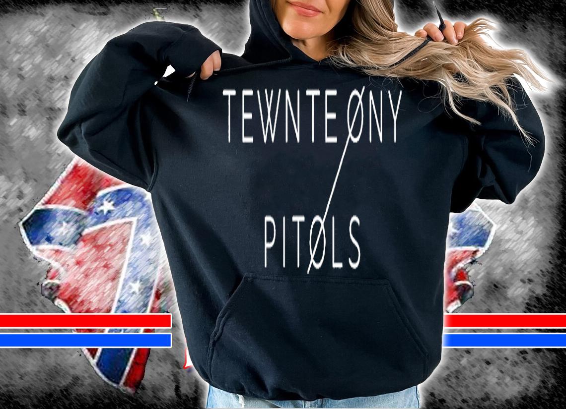 Tewnte Ony Pitols T-Shirt t-shirt hoodie