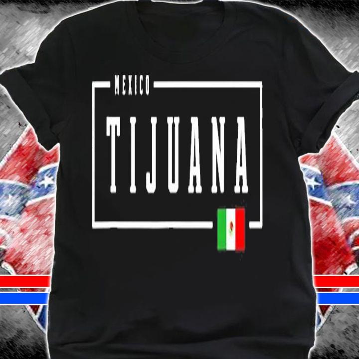 Tijuana City State Mexico Mexican Country Flag T-Shirt t-shirt shirt