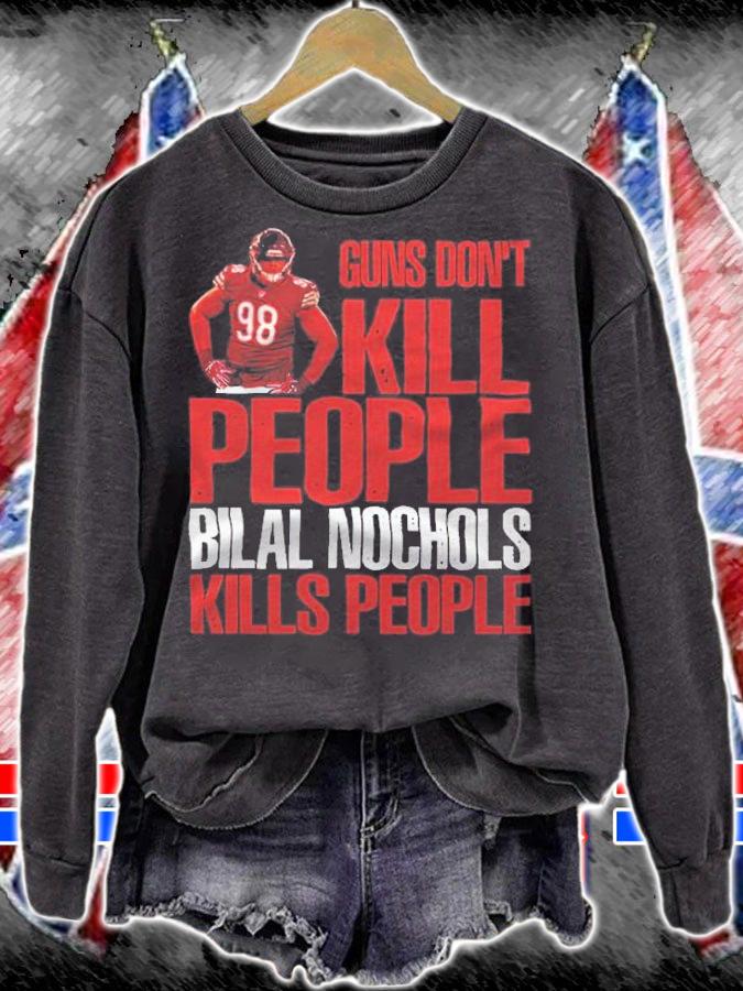 Guns Don't Kill People Bilal Nichols Kills People Shirt t-shirt sweatshirt