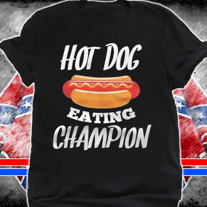 Hot Dog Eating Champion Funny Gift For Hot Dog T-shirt t-shirt shirt