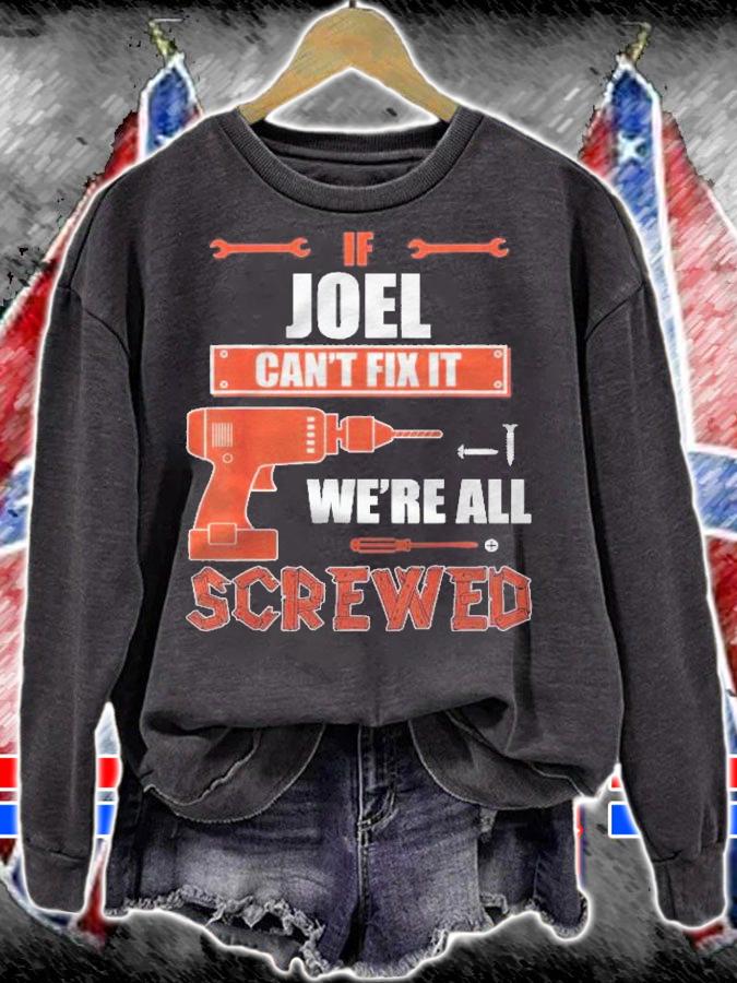 If Joel Cant Fix It Were All Screwed Fathers Day Gift Shi Shirt t-shirt sweatshirt