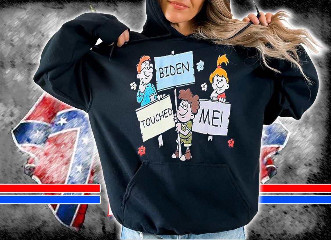 Joe Biden Touched Me Funny Biden 2021 T-Shirt t-shirt hoodie