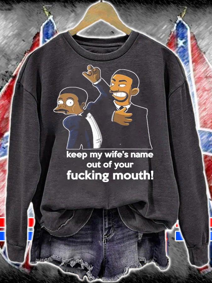 Keep My Wifes Name Out Of Your Fucking Mouth Will Smith Meme T-Shirt t-shirt sweatshirt