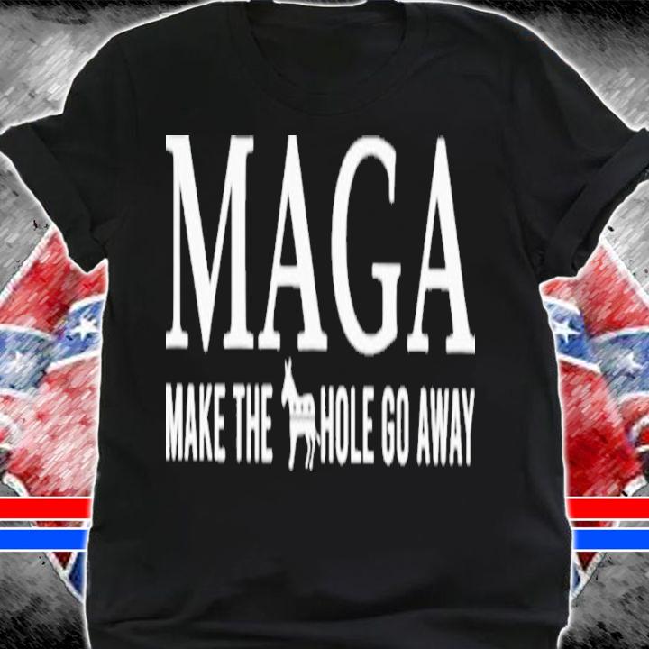 MAGA Make The Hole Go Away Donkey Democrat Shirt t-shirt