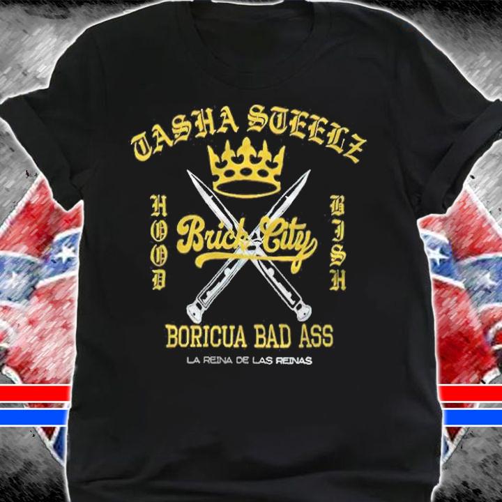 Tasha Steelz Brick City Boricua Bad Ass T-shirt t-shirt shirt