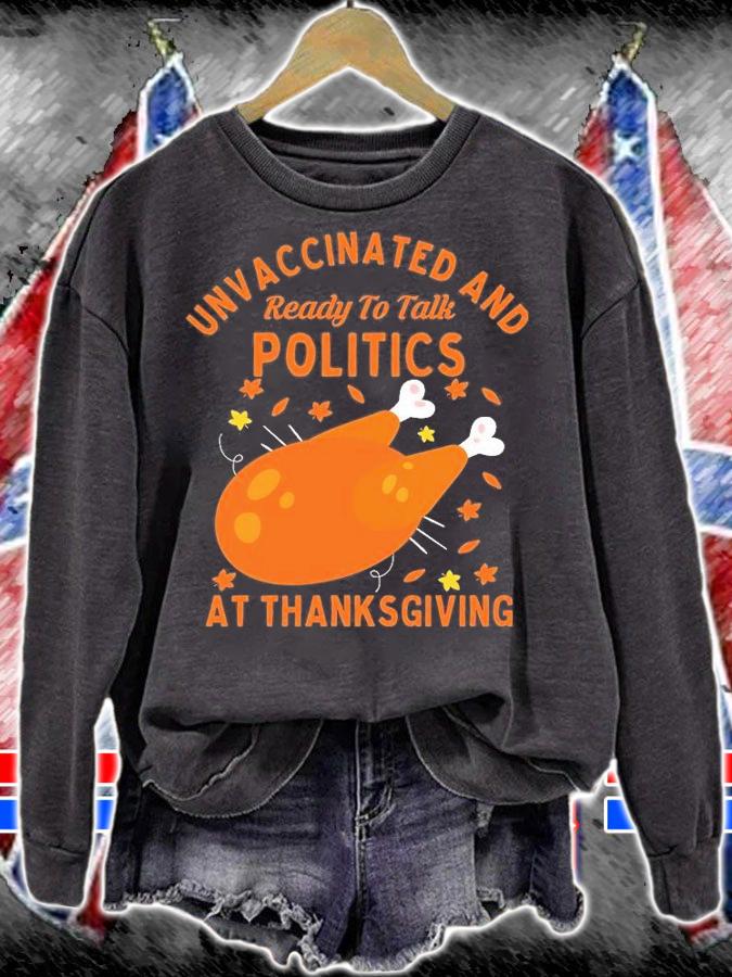 Unvaccinated And Ready To Talk Politics At Thanksgiving T-Shirt t-shirt sweatshirt