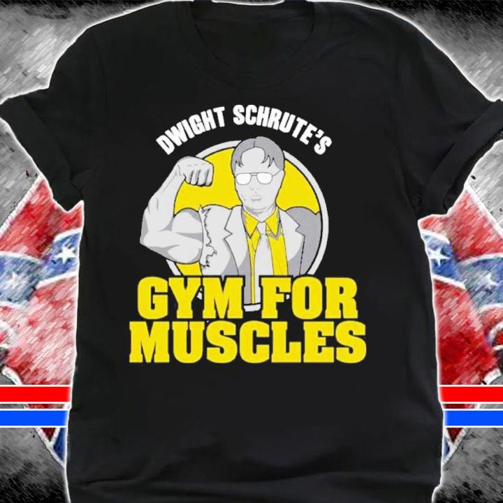 Dwight Schrute Gym For Muscles Shirt t-shirt
