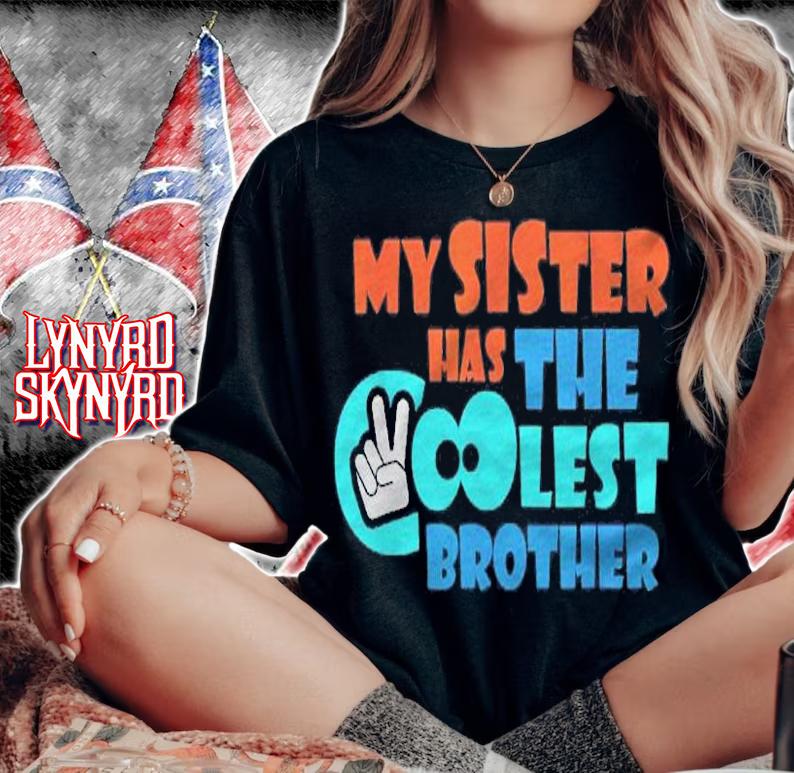 My Sister Has The Coolest Brother Shirt t-shirt woman shirt