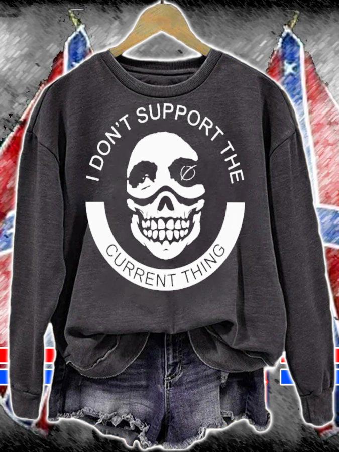 Skull I Don't Support The Current Thing Shirt t-shirt