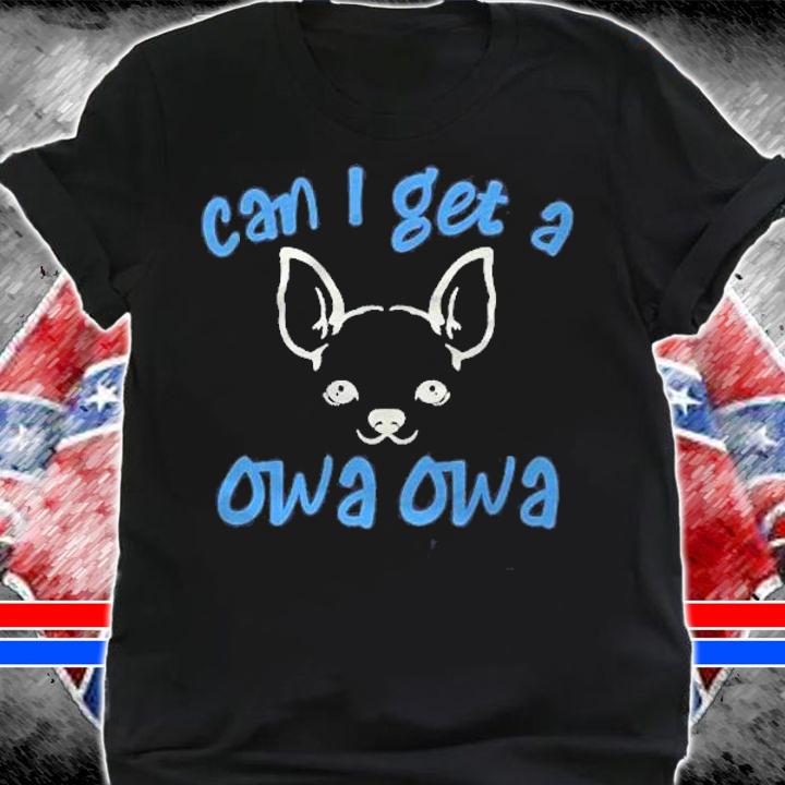 Can I Get A Owa Owa Pullover Shirt shirt
