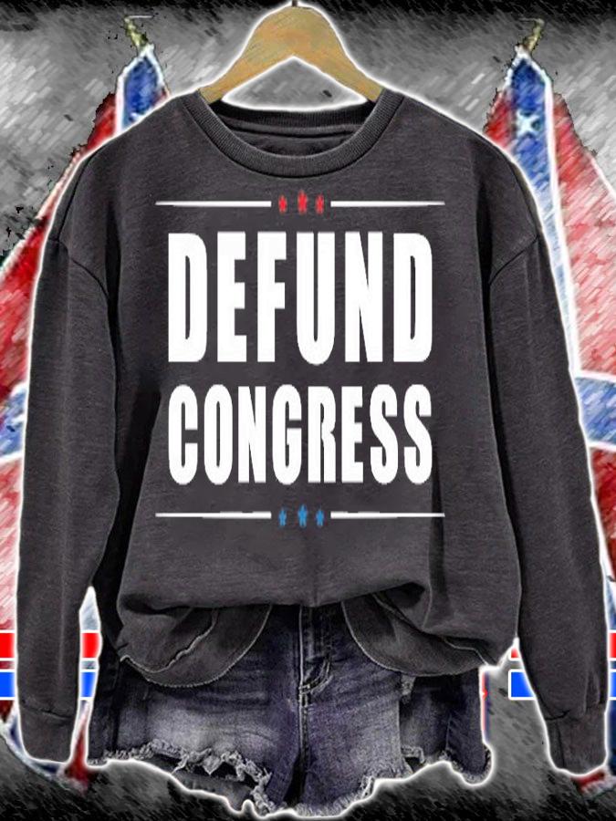 Defund Congress, Defund Politicians, Libertarian Political T-Shirt sweatshirt