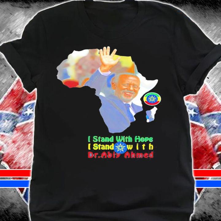 Ethiopian Pm Dr Abiy Ahmed Shirt Proudly I Stand With Abiy shirt shirt