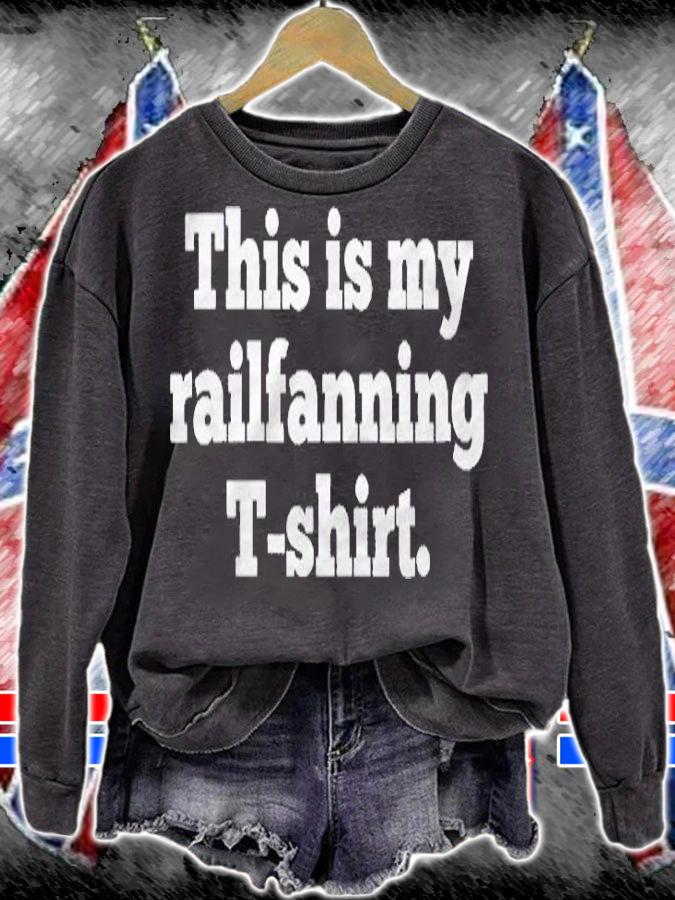 Funny Railfanning Railfan Rail Buff Railway Train Lover Shirt sweatshirt