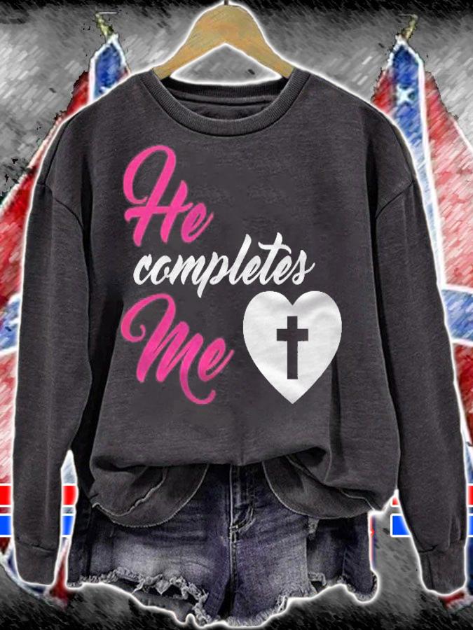 He Completes Me Graphic Christian Cross T-shirt sweatshirt