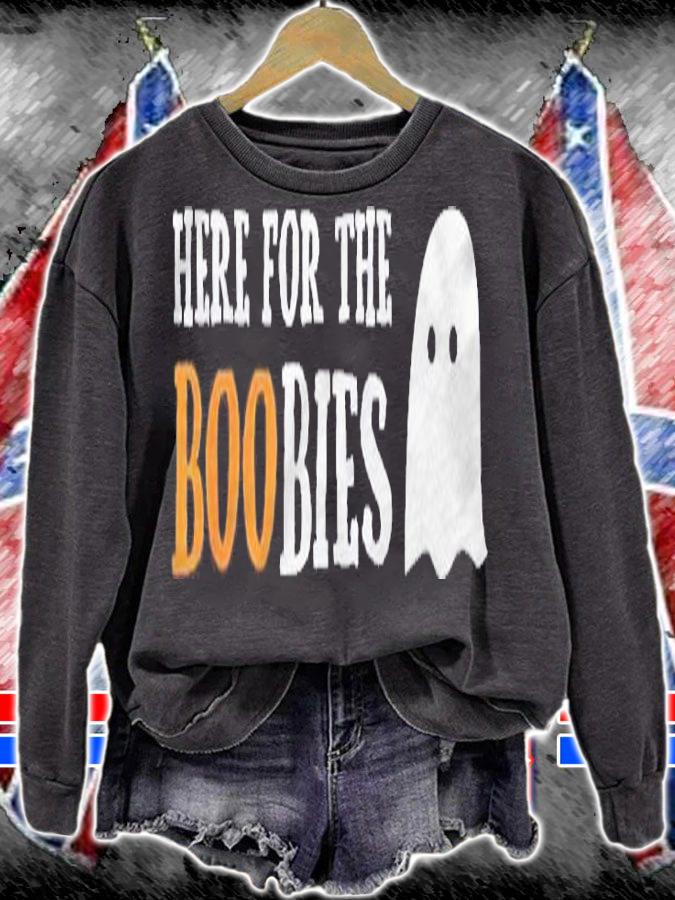 Here For The Boobies Funny Boo Ghost Pun Halloween Shirt sweatshirt